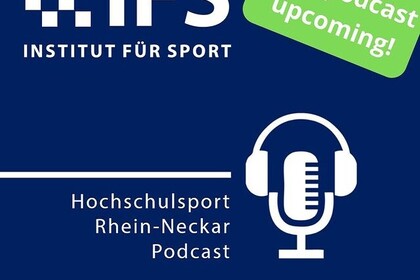 Oben links ist das Logo des IFS (Institut für Sport). Oben rechts steht. New podcast upcoming!. Unten steht Hochschulsport Rhein-Neckar Podcast. Unten rechts ist das Logo des IFS- Institut für Sport der Universität Mannheim. 