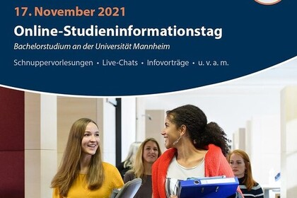 Oben steht: "Universität Mannheim. 17. November 2021. Online-Studieninformationstag. Bachelorstudium an der Universität Mannheim. Schnuppervorlesungen. Live-Chats. Infovorträge. Und vieles mehr." Darunter ist ein Foto von Studierenden, die sich unterhalten.