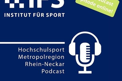 Oben links steht "IFS. Institut für Sport". Rechts daneben steht: "New Podcast episode online". Unten steht "Hochschulsport Metropolregion Rhein-Neckar Podcast." Unten rechts ist das Logo des IFS- Institut für Sport der Universität Mannheim.