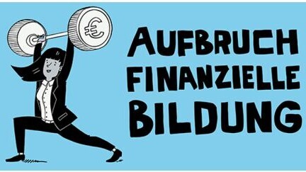 Skizze von Frau mit Hantel und Mann der mit Geld, Computer und Gebäude jongliert, Schriftzug: Aufbruch finanzielle Bildung