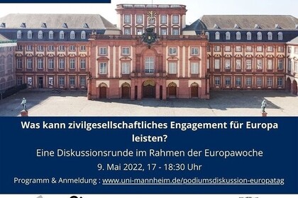 Das Barockschloss im Sonnenlicht. Bild mit Text: In der unteren Bildhälfte vor blauem Hintergrund: "Was kann zivilgesellschaftliches Engagement für Europa leisten? Eine Diskussionsrunde im Rahmen der Europawoche 9. Mai 2022, 17-18:30 Uhr", Link zu Programm und Anmeldung. Logo der Universität und der Sponsoren.
