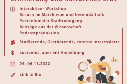 perspektiven schaffen: Erinnerung und kulturelles Erbe. Interkativer Workshop im November 2022. Besuch im Marchivum und bermuda.dunk. Postkolonialer Stadtrundgang. Beiträge aus der Wissenschaft. Podcastproduktion. Für Studierende, Gastzuhörende und externe Interessierte. kostenlos, aber mt Anmeldung.