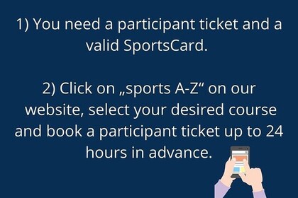 Wie kann man an den Kursen teilnehmen? 1) Sie benötigen ein Teilnehmerticket und eine gültige SportsCard. 2) Klicken Sie auf unserer Website auf „Sport AbisZ“, wählen Sie den gewünschten Kurs aus und buchen Sie bis zu 24 Stunden im Voraus ein Teilnehmerticket."